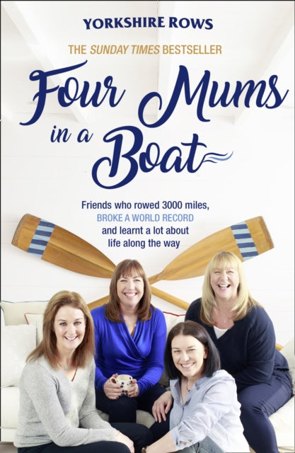 Four Mums in a Boat Friends who rowed 3000 miles