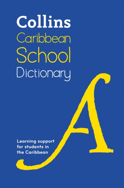 Caribbean School Dictionary Learning support for students in the Caribbean Collins School Dictionaries