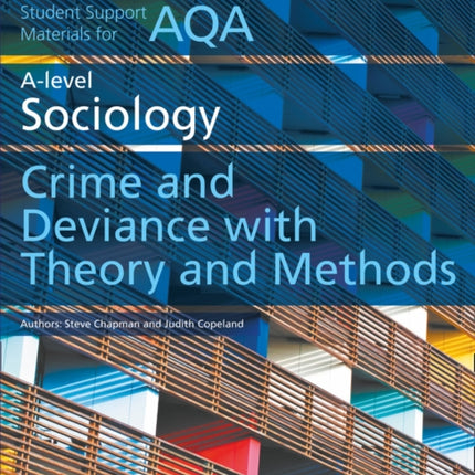 AQA A Level Sociology Crime and Deviance with Theory and Methods (Collins Student Support Materials)