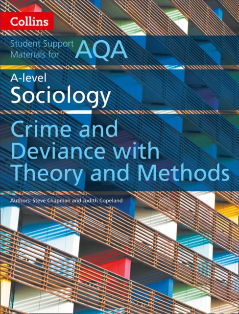 AQA A Level Sociology Crime and Deviance with Theory and Methods (Collins Student Support Materials)