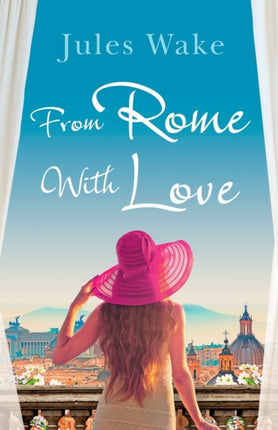 From Rome with Love The most heart warming and feel good romance read of the year