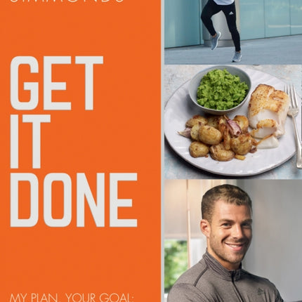 Get It Done: My Plan, Your Goal: 60 Recipes and Workout Sessions for a Fit, Lean Body