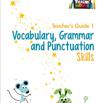 Vocabulary, Grammar and Punctuation Skills Teacher’s Guide 1 (Treasure House)