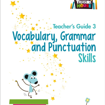 Vocabulary, Grammar and Punctuation Skills Teacher’s Guide 3 (Treasure House)