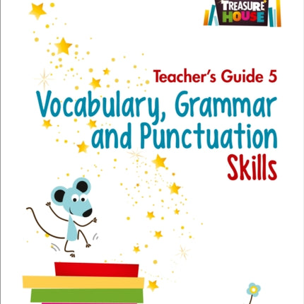 Vocabulary, Grammar and Punctuation Skills Teacher’s Guide 5 (Treasure House)