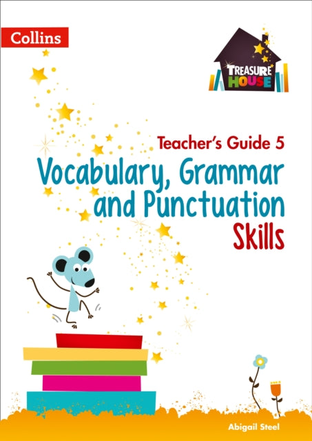 Vocabulary, Grammar and Punctuation Skills Teacher’s Guide 5 (Treasure House)