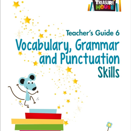 Treasure House  Vocabulary Grammar and Punctuation Teacher Guide 6