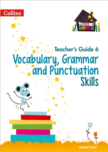 Treasure House  Vocabulary Grammar and Punctuation Teacher Guide 6