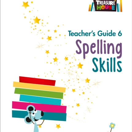 Spelling Skills Teacher’s Guide 6 (Treasure House)