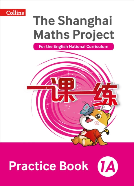 Practice Book 1A (The Shanghai Maths Project)