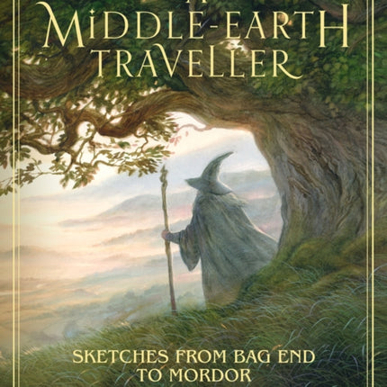 A Middle-earth Traveller: Sketches from Bag End to Mordor