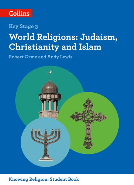 World Religions: Judaism, Christianity and Islam (KS3 Knowing Religion)