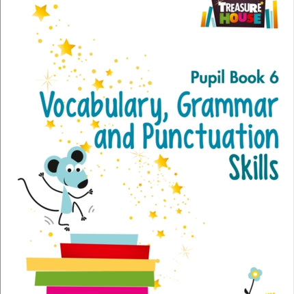 Vocabulary, Grammar and Punctuation Skills Pupil Book 6 (Treasure House)