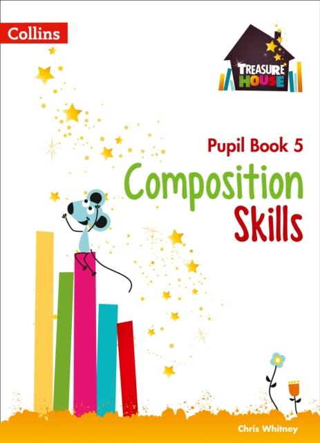 Composition Skills Pupil Book 5 (Treasure House)