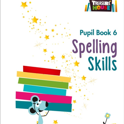 Spelling Skills Pupil Book 6 (Treasure House)