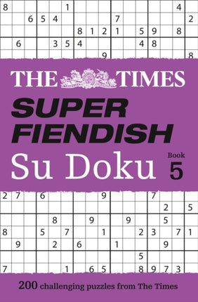 The Times Super Fiendish Su Doku Book 5: 200 challenging puzzles from The Times (The Times Su Doku)