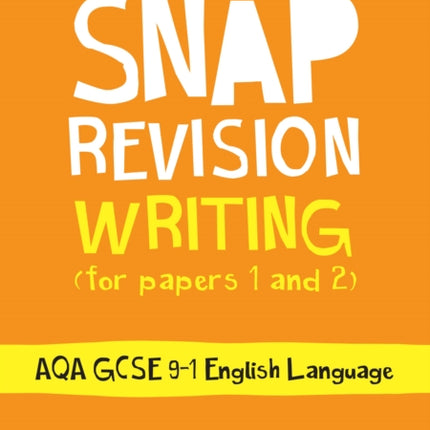 AQA GCSE 9-1 English Language Writing (Papers 1 & 2) Revision Guide: Ideal for the 2024 and 2025 exams (Collins GCSE Grade 9-1 SNAP Revision)