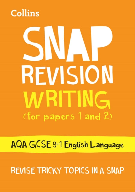 AQA GCSE 9-1 English Language Writing (Papers 1 & 2) Revision Guide: Ideal for the 2024 and 2025 exams (Collins GCSE Grade 9-1 SNAP Revision)