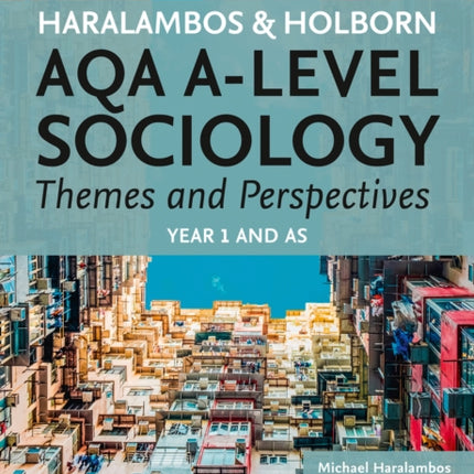 AQA A Level Sociology Themes and Perspectives: Year 1 and AS (Haralambos and Holborn AQA A Level Sociology)