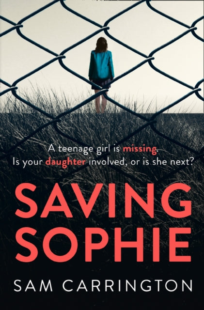 Saving Sophie A compulsively twisty psychological thriller that will keep you gripped to the very last page