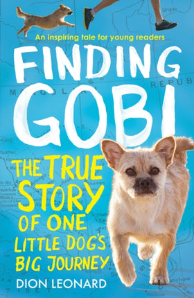 Finding Gobi (Younger Readers edition): The true story of one little dog’s big journey