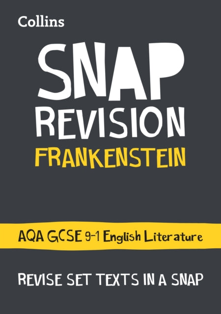 Frankenstein: AQA GCSE 9-1 English Literature Text Guide: Ideal for the 2024 and 2025 exams (Collins GCSE Grade 9-1 SNAP Revision)