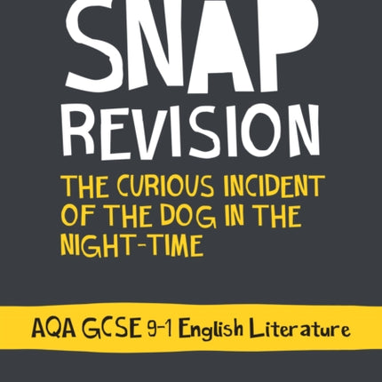 The Curious Incident of the Dog in the Night-time: AQA GCSE 9-1 English Literature Text Guide: Ideal for the 2024 and 2025 exams (Collins GCSE Grade 9-1 SNAP Revision)