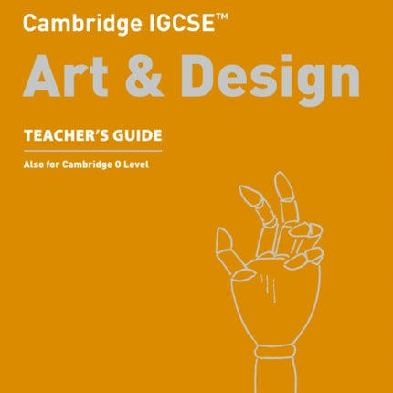 Cambridge IGCSE™ Art and Design Teacher’s Guide (Collins Cambridge IGCSE™)