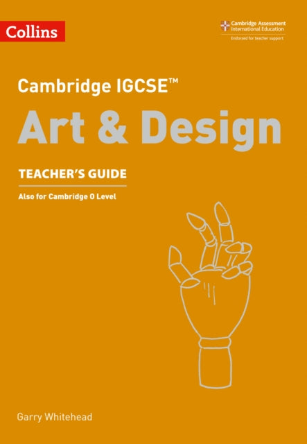 Cambridge IGCSE™ Art and Design Teacher’s Guide (Collins Cambridge IGCSE™)