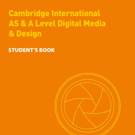 Collins Cambridge International AS & A Level – Cambridge International AS & A Level Digital Media and Design Student’s Book