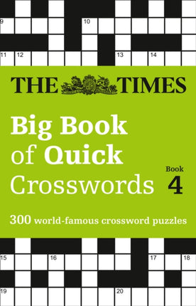 The Times Big Book of Quick Crosswords 4: 300 world-famous crossword puzzles (The Times Crosswords)