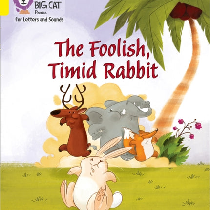 Collins Big Cat Phonics for Letters and Sounds – The Foolish, Timid Rabbit: Band 03/Yellow