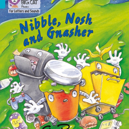 Collins Big Cat Phonics for Letters and Sounds – Nibble, Nosh and Gnasher: Band 07/Turquoise