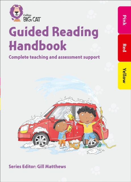 Guided Reading Handbook Pink to Yellow Complete teaching and assessment support Collins Big Cat