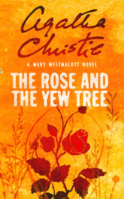THE ROSE AND THE YEW TREE