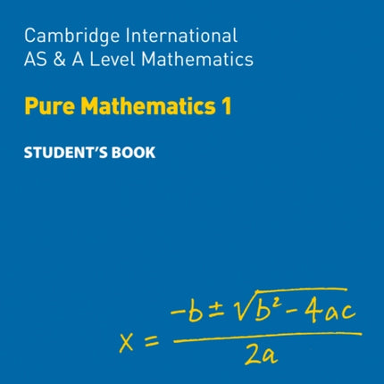 Collins Cambridge International AS & A Level – Cambridge International AS & A Level Mathematics Pure Mathematics 1 Student’s Book