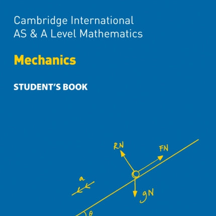 Collins Cambridge International AS & A Level – Cambridge International AS & A Level Mathematics Mechanics Student’s Book