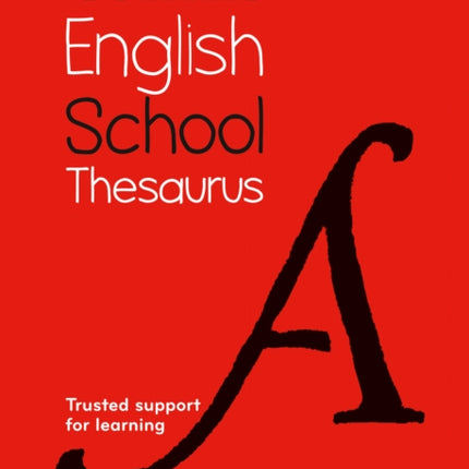 School Thesaurus: Trusted support for learning (Collins School Dictionaries)