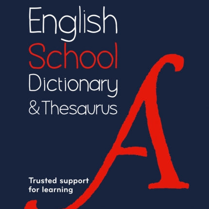 School Dictionary and Thesaurus: Trusted support for learning (Collins School Dictionaries)