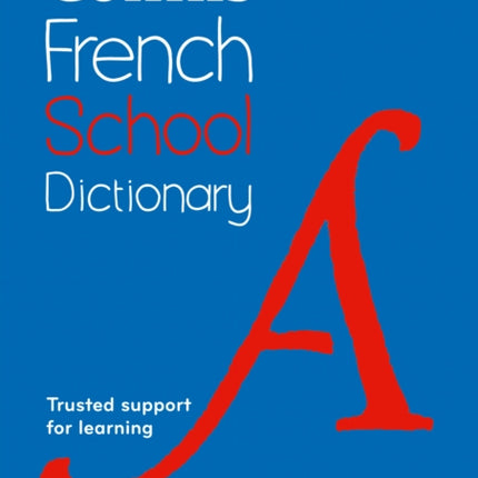 French School Dictionary: Trusted support for learning (Collins School Dictionaries)