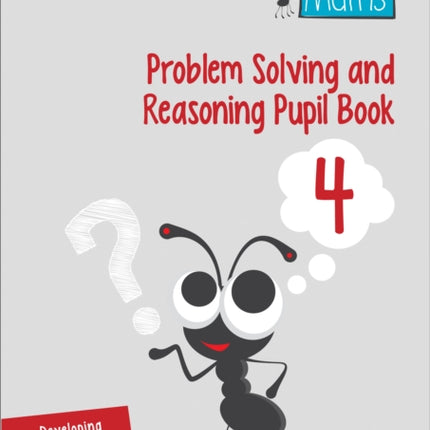 Problem Solving and Reasoning Pupil Book 4 (Busy Ant Maths)