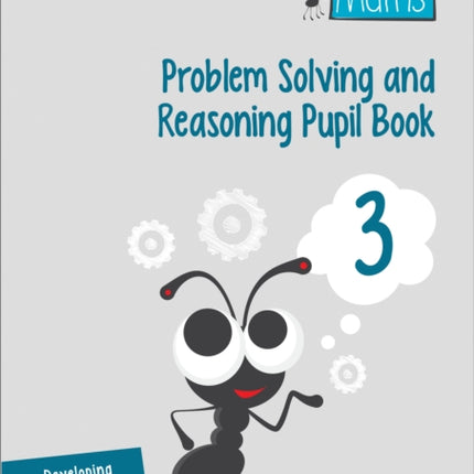 Problem Solving and Reasoning Pupil Book 3 (Busy Ant Maths)