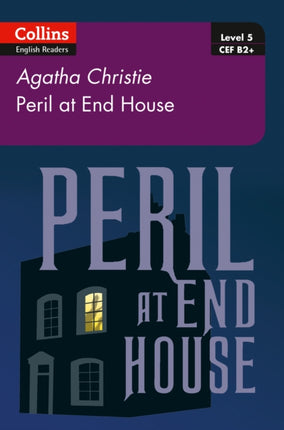 Peril at House End: B2+ Level 5 (Collins Agatha Christie ELT Readers)