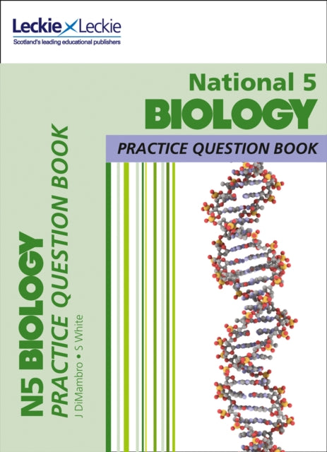 Leckie Practice Question Book – National 5 Biology: Practise and Learn SQA Exam Topics