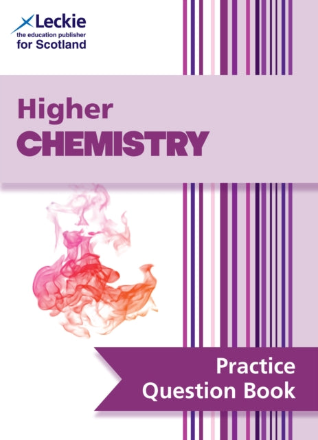 Leckie Practice Question Book – Higher Chemistry: Practise and Learn SQA Exam Topics