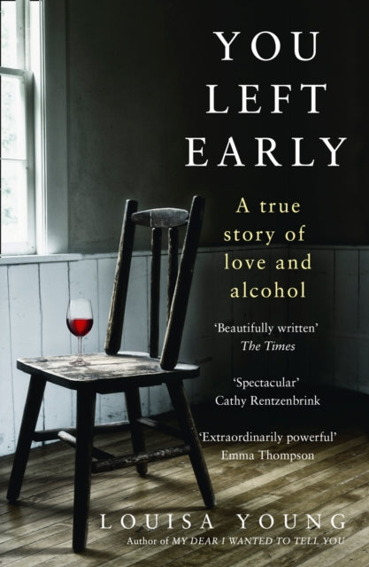 You Left Early: A True Story of Love and Alcohol