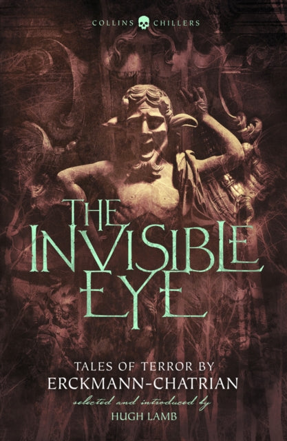 The Invisible Eye Tales of Terror by Emile Erckmann and Louis Alexandre Chatrian Collins Chillers