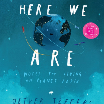 Here We Are: Notes for Living on Planet Earth