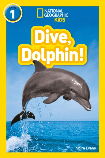 Dive, Dolphin!: Level 1 (National Geographic Readers)