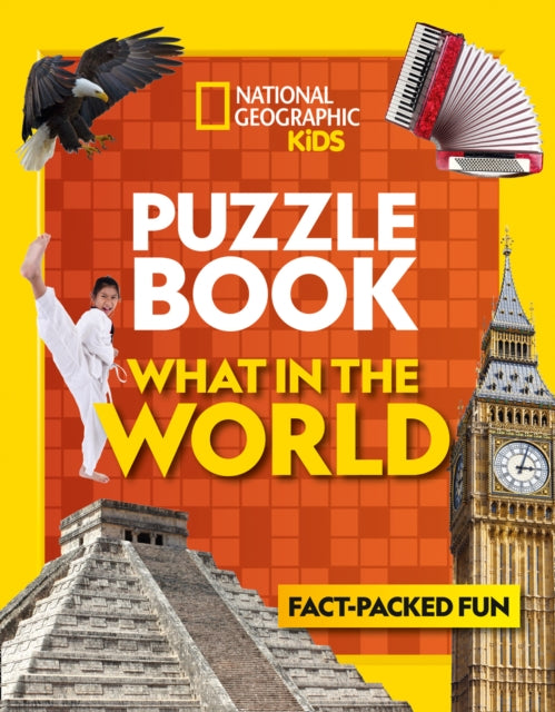 Puzzle Book What in the World: Brain-tickling quizzes, sudokus, crosswords and wordsearches (National Geographic Kids)